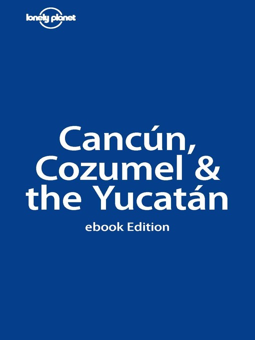 Title details for Cancun, Cozumel & The Yucatan by Greg Benchwick - Available